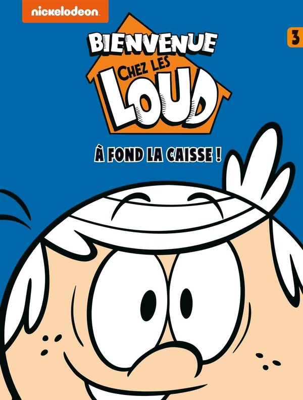 Bienvenue chez les Loud tome 3