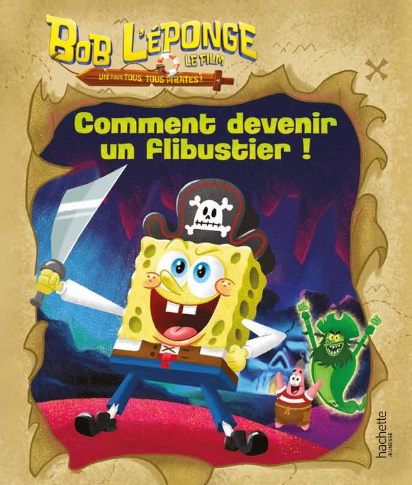 Bob+L%27eponge+:+Un+Pour+Tous,+Tous+Pirates+!+Comment+Devenir+Un+Flibustier+!