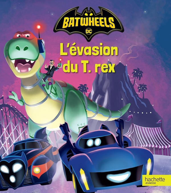 Batwheels+-+L%27evasion+Du+Tome++Rex