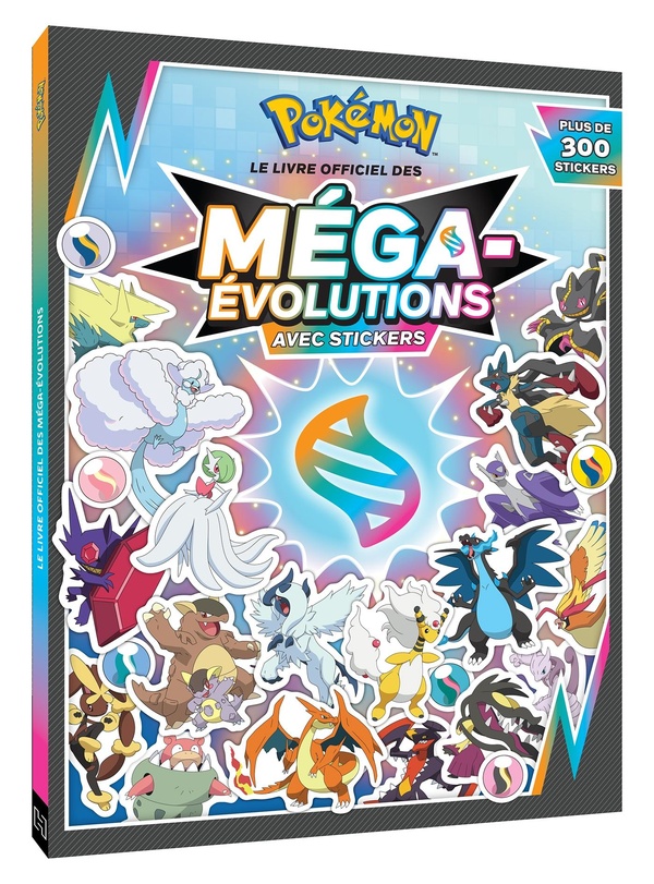 Pokemon+:+Le+Livre+Officiel+Des+Mega-evolutions+Avec+Stickers