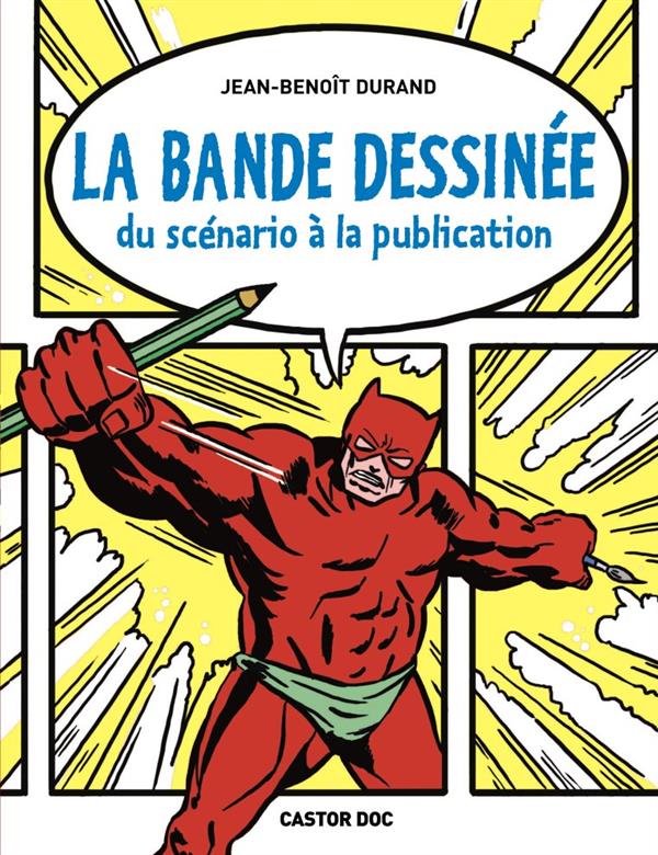 La bande dessinée - du scénario à la publication