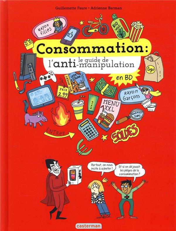 Consommation - Le guide de l'anti-manipulation