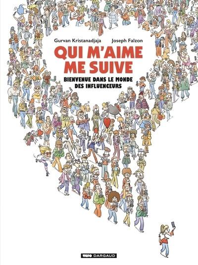 Qui m'aime me suive - Bienvenue dans le monde des influenceurs