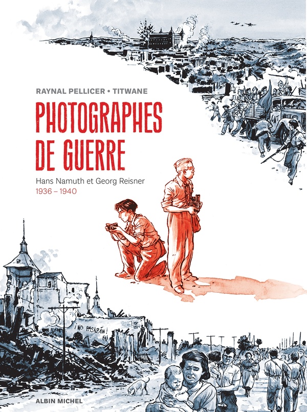 Photographes de guerre - Hans Namuth et Georg Reisner - 1936-1940