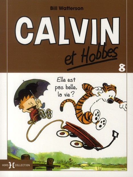Calvin et Hobbes tome 8 - elle est pas belle, la vie ?