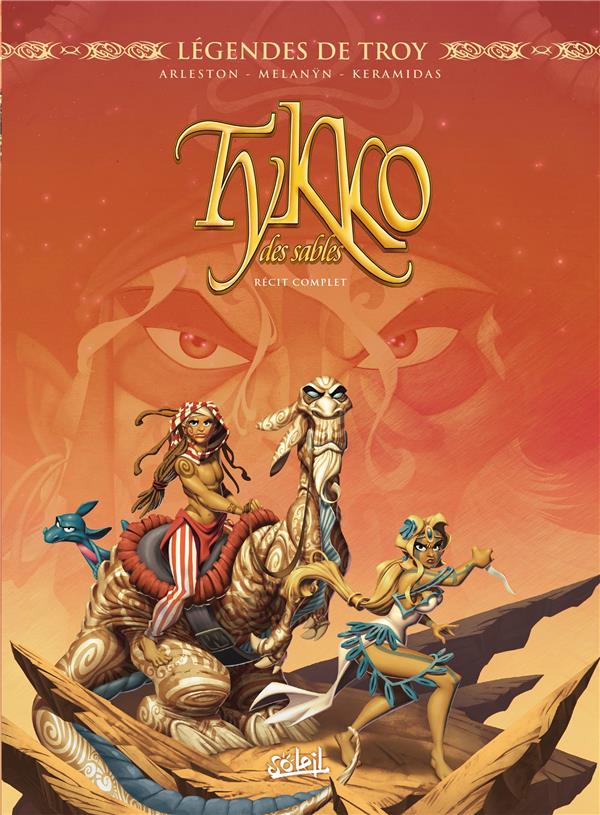 Légendes de Troy - Tykko des sables - intégrale
