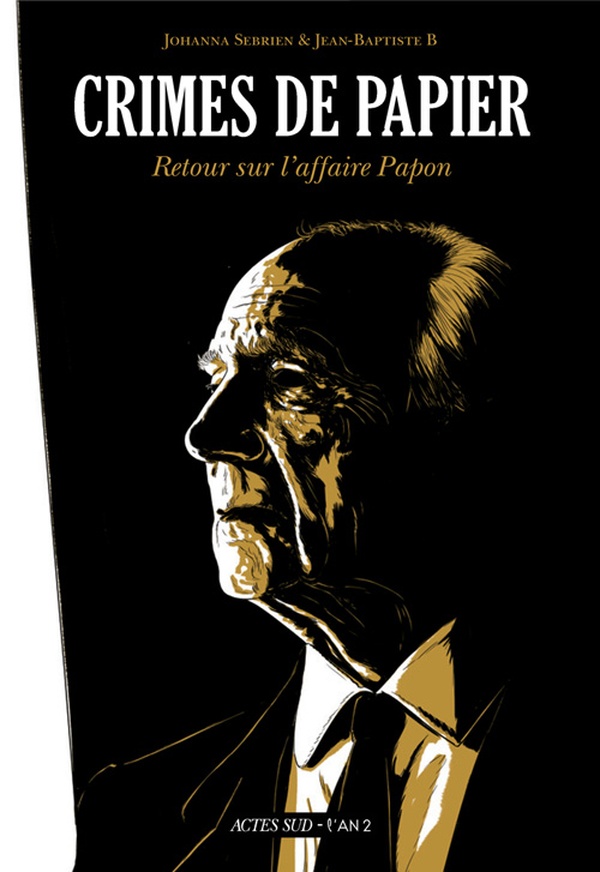 Crimes De Papier ; Retour Sur L'affaire Papon