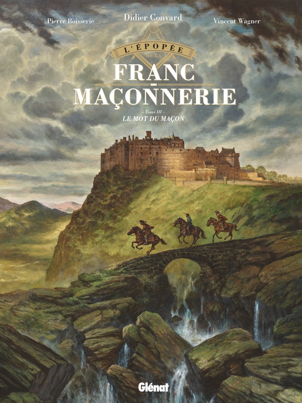 L'épopée de la franc-maçonnerie tome 3