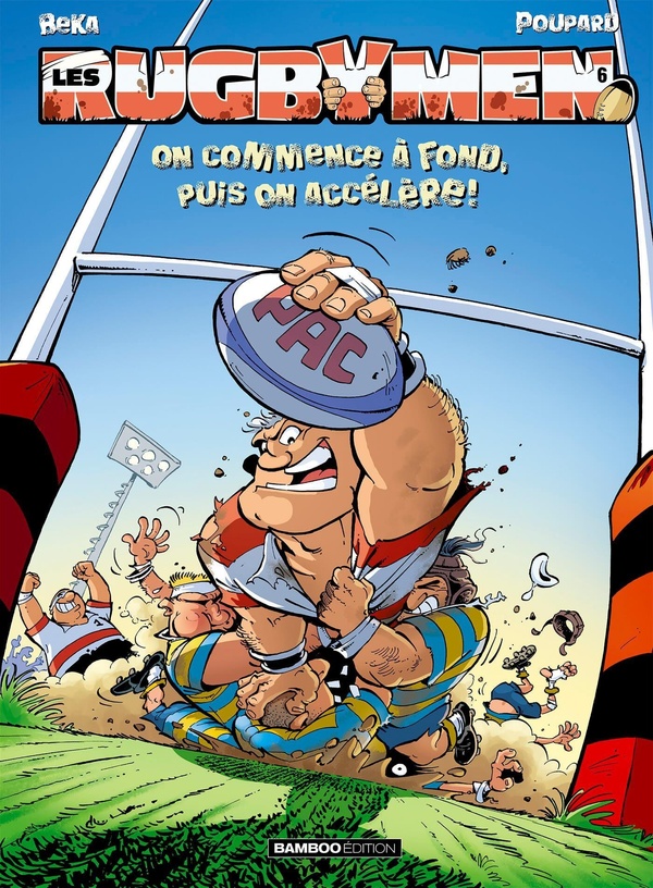 les rugbymen tome 6 - on commence à fond, puis on accélère !
