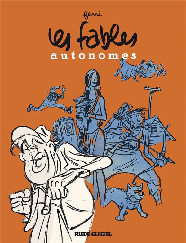 les fables autonomes ; intégrale