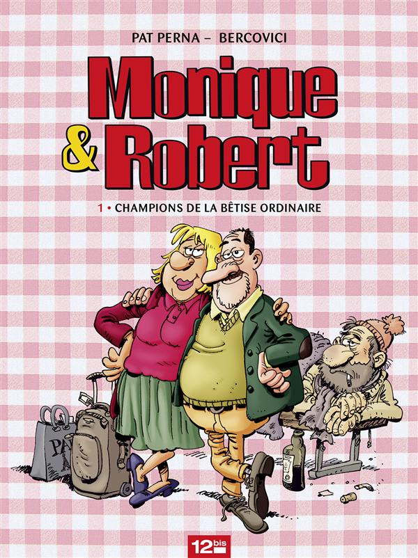 Monique & Robert Tome 1 ; Championnat De La Bêtise Ordinaire
