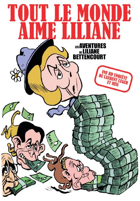 tout le monde aime Liliane ; les aventures de Liliane Bettencourt