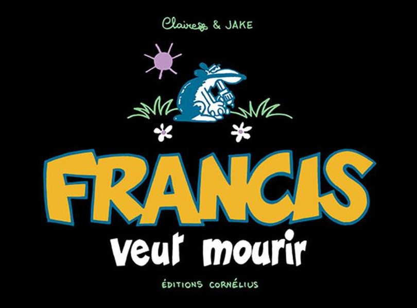 Francis Tome 2 - Francis Veut Mourir