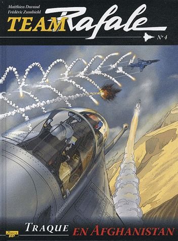 Team Rafale Tome 4 - Traque En Afghanistan