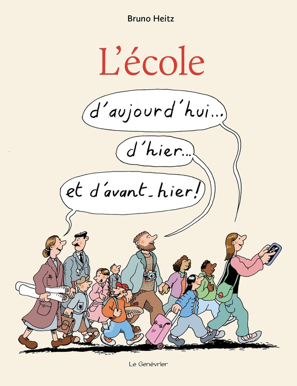 L'école d'aujourd'hui, d'hier et d'avant hier