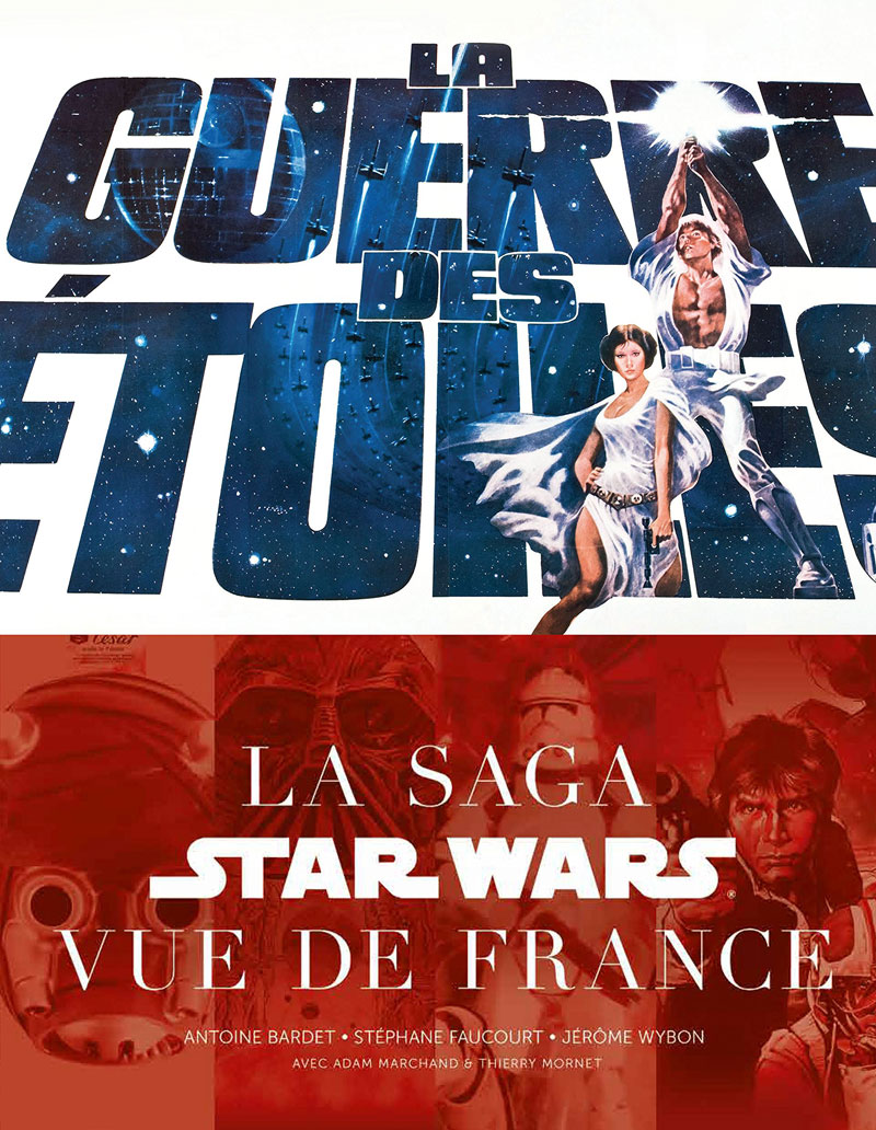 La guerre des étoiles - La saga Star Wars vu de France