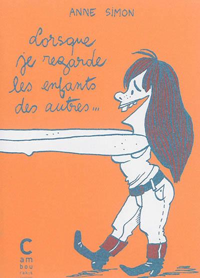 Lorsque... tome 3 - Lorsque je regarde les enfants des autres