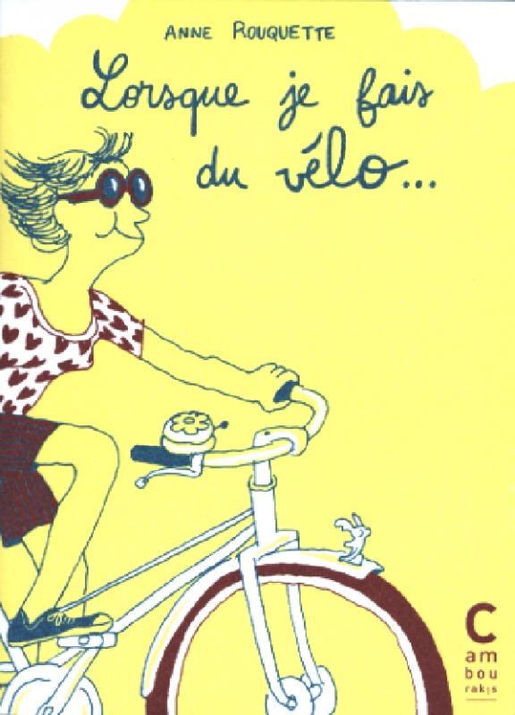 Lorsque... tome 1 - Lorsque je fais du vélo