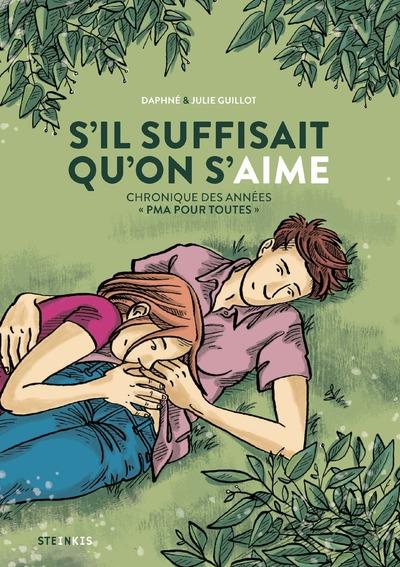 S'il suffisait qu'on s'aime - Chronique des années ''PMA pour toutes''