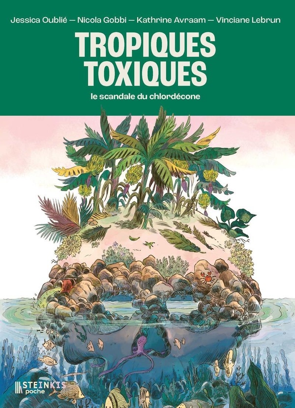 Tropiques toxiques - Le scandale du chlordécone (poche)