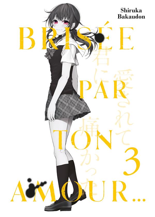Brisée par ton amour… - Tome 3