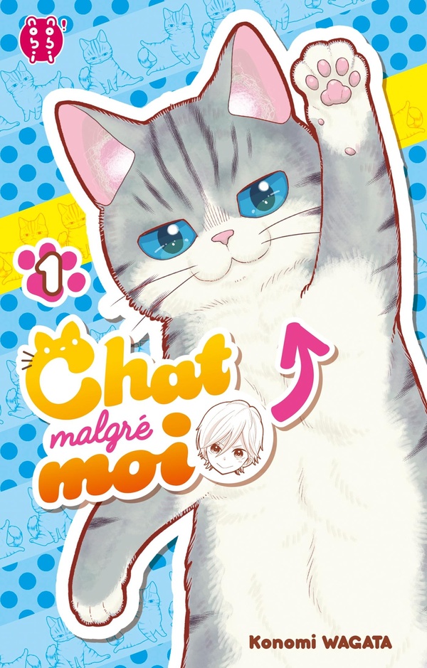 Chat malgré moi - Tome 1