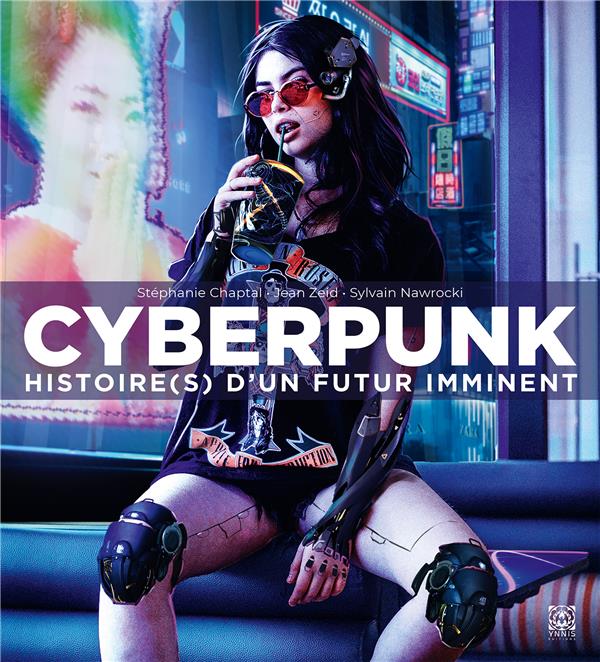 Cyberpunk histoire(s) d'un futur imminent
