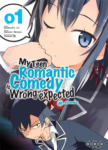 My Teen Romantic Comedy Is Wrong As Expected - Tome 1