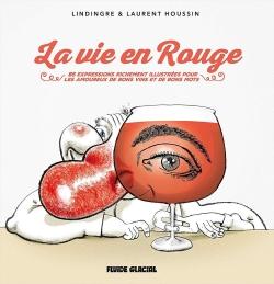 La vie en rouge - 85 expressions richement illustrées