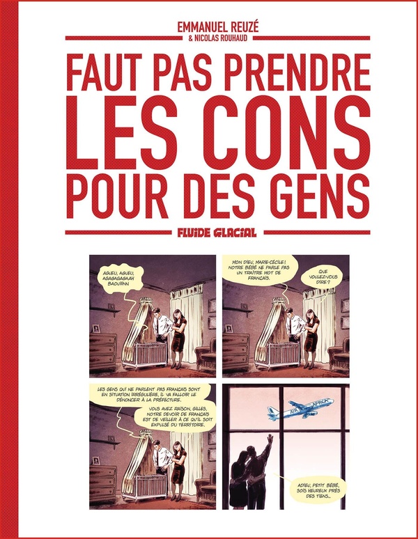 Faut pas prendre les cons pour des gens tome 1