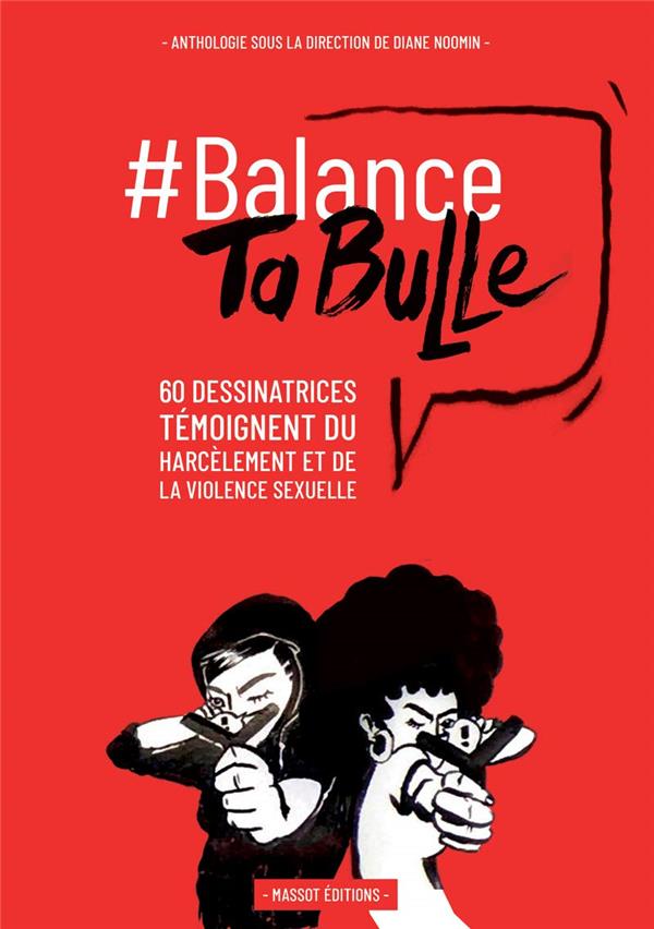 Balance ta bulle - 60 dessinatrices témoignent du harcèlement et de la violence sexuelle