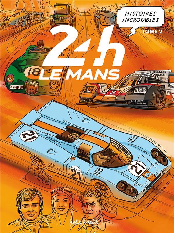 Histoires Incroyables Des 24H Du Mans Tome 2