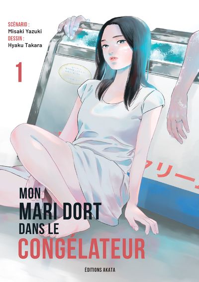 Mon mari dort dans le congélateur tome 1 - AKATA