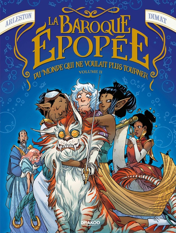 La baroque épopée du monde qui ne voulait plus tourner tome 2