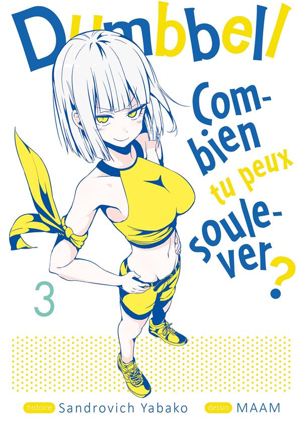 Dumbbell : combien tu peux soulever ? tome 3