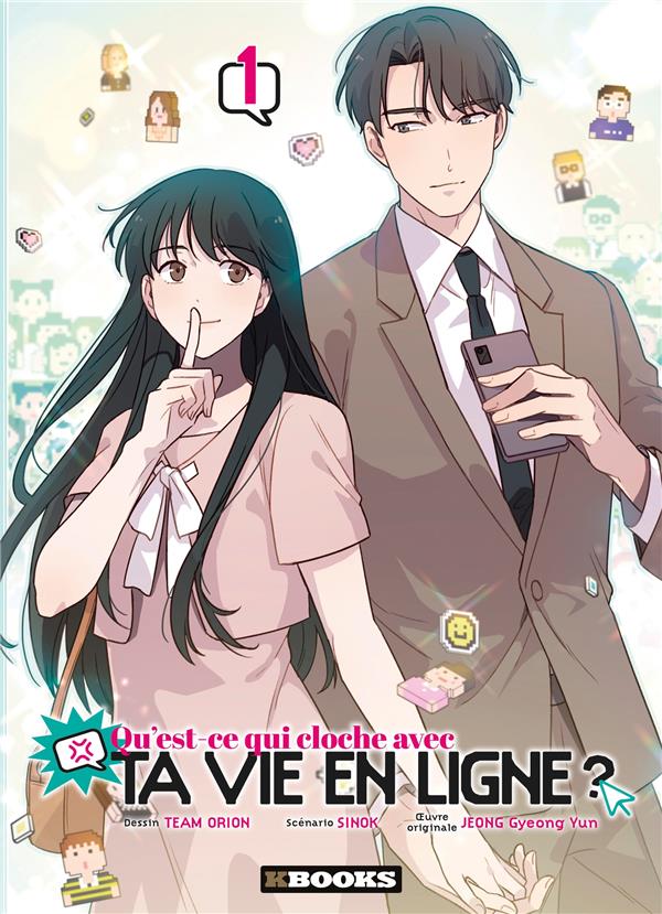 Qu'est-ce qui cloche avec ta vie en ligne ? tome 1