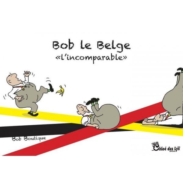 Bob le Belge « L'incomparable »