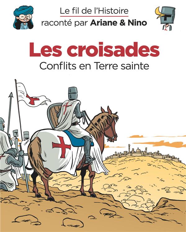 Couverture : Le Fil de l’Histoire raconté par Ariane & Nino – Les croisades