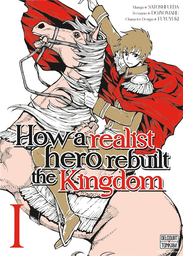 How a Realist Hero Rebuilt the Kingdom - Tome 1