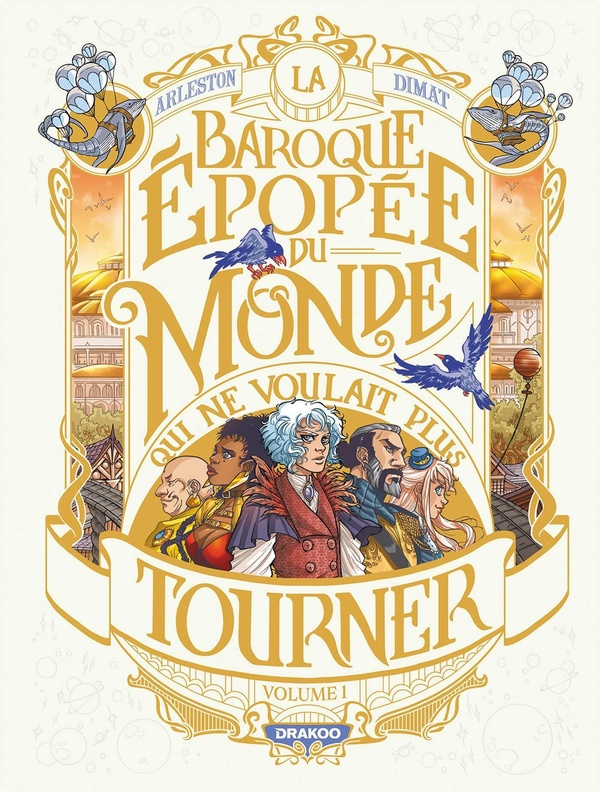 La baroque épopée du monde qui ne voulait plus tourner tome 1