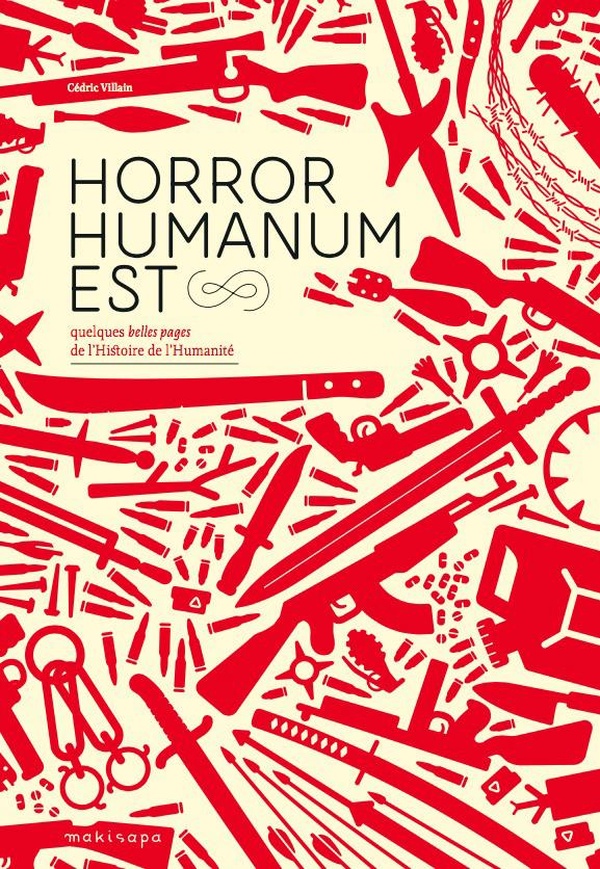 Horror humanum est - Quelques belles pages de l'histoire de l'humanité