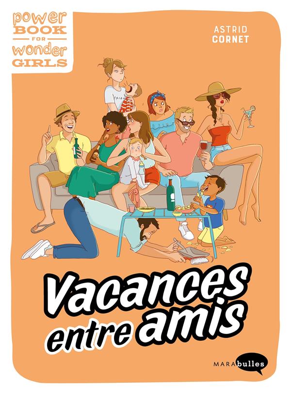 Vacances entre amis - MARABULLES