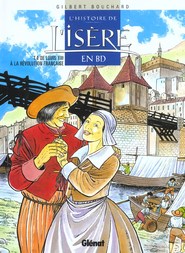 l'histoire de l'isère en bd tome 4 - de louis xiii à la révolution française