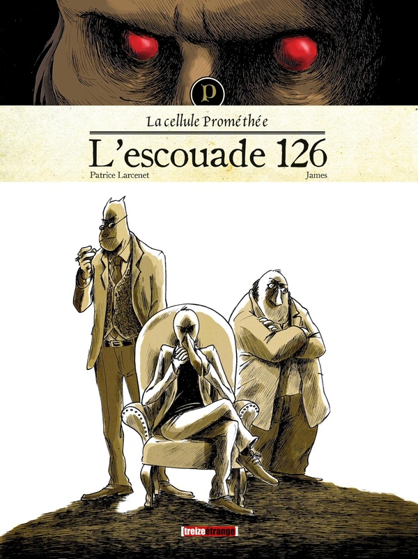 les dossiers de la cellule Prométhée tome 1 - l'escouade 126