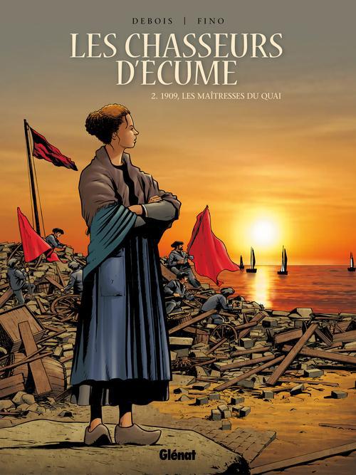 les chasseurs d'écume tome 2 - 1909, les maîtresses du quai