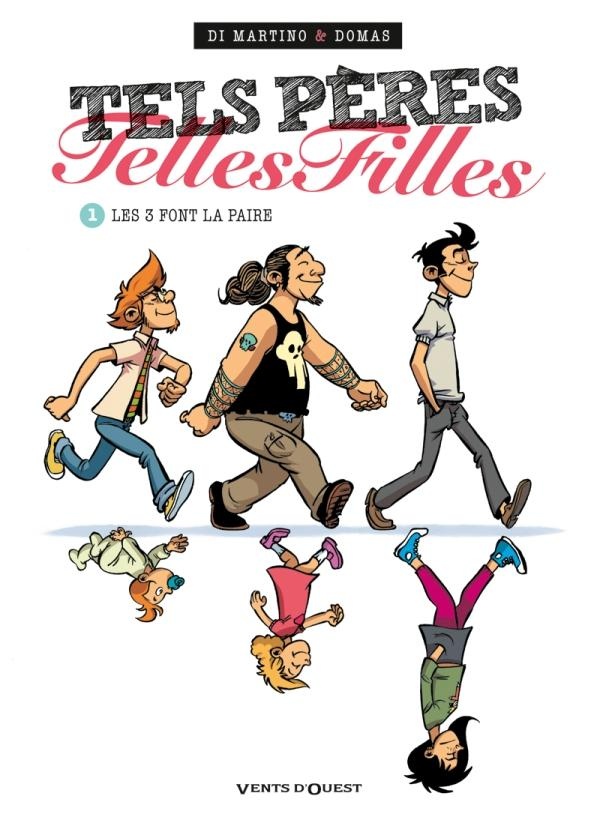 tels pères, telles filles Tome 1 ; les 3 font la paire