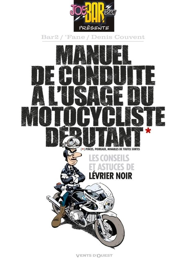 joe bar team ; manuel de conduite à l'usage du motocycliste débutant