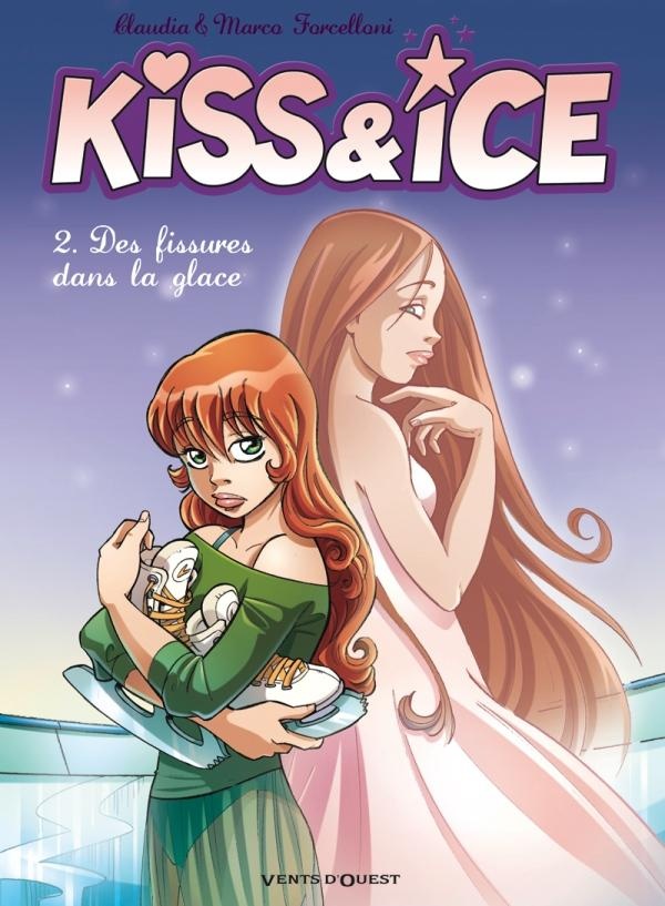Kiss & Ice Tome 2 ; Des Fissures Dans La Glace
