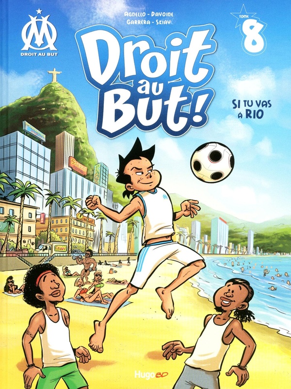 Droit Au But ! Tome 8 - Si Tu Vas à Rio