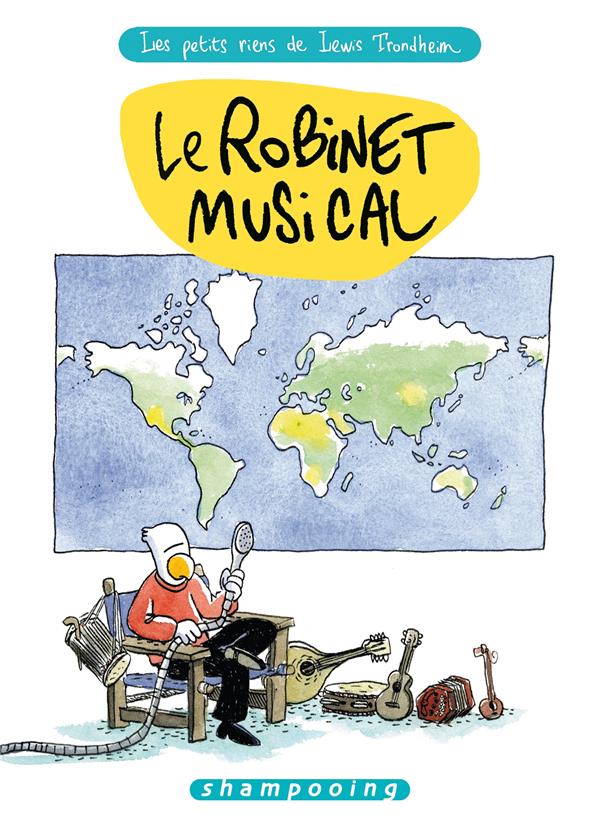 Les petits riens de Lewis Trondheim tome 5 - le robinet musical